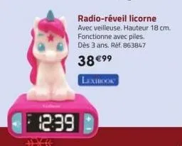 12:39  radio-réveil licorne avec veilleuse. hauteur 18 cm. fonctionne avec piles. dès 3 ans. ref. 863847  38 €99  lexibook 