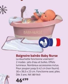 BABY-NURSE  Baignoire balnéo Baby Nurse La douchette fonctionne vraiment! 2 modes: jets d'eau et bulles. Effets lumineux. Nombreux accessoires inclus. Pour poupon jusqu'à 42 cm (non fourni). 30 x 39,5