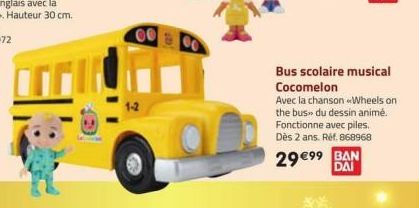 00  ad  Bus scolaire musical Cocomelon  Avec la chanson Wheels on the bus» du dessin animé. Fonctionne avec piles. Dès 2 ans. Réf. 868968  29 €99 BAN  DAI 