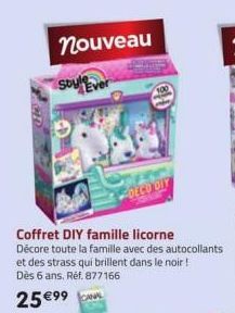 nouveau  soyle  Ever  Coffret DIY famille licorne  Décore toute la famille avec des autocollants et des strass qui brillent dans le noir ! Dès 6 ans, Réf. 877166  25 €99  DECO DIY  