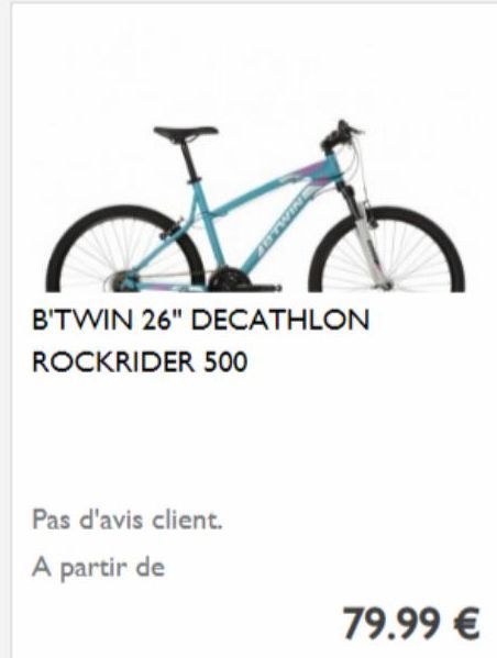 Pas d'avis client.  A partir de  B'TWIN 26" DECATHLON ROCKRIDER 500  79.99 € 