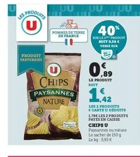 les  produits u  produit partenaire  mo-d  pommes de terre de france  chips  paysannes nature  muuu muu  40%  sur le produit soit 0,36€ verse sur  0,89  le produit soit  1,42  les 2 produits <carte u 