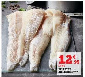 12,95  LENG FILET DE JULIENNE 