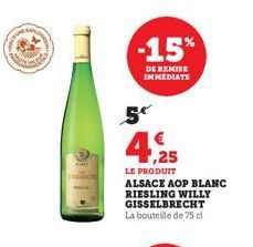 -15%  DE REMISE IMMEDIATE  5  ,25  LE PRODUIT  ALSACE AOP BLANC RIESLING WILLY GISSELBRECHT La bouteille de 75 cl 