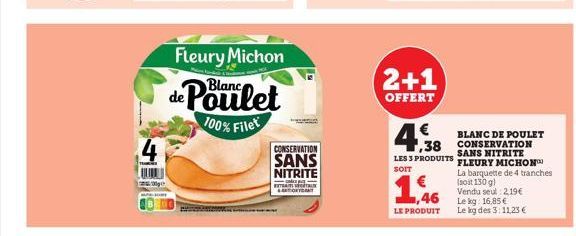 Fleury Michon Blanc  de Poulet  100% Filet  CONSERVATION  SANS NITRITE  &GATORY  N  2+1  OFFERT  4,38  1,38 LES 3 PRODUITS  SOIT  BLANC DE POULET  CONSERVATION  SANS NITRITE  FLEURY MICHON La barquett