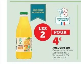 janwenk  bio  pir104  produit partenaire  les  2  transforme en france  pour  4€  pur jus u bio orange ou multifruits la bouteille de 1 l vendu seul 2,35€ le l des 2:2€ 