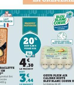 TOLO  LAIT DE FRANCE  E  PRODUIT PARTENAIR  1,30  LE PRODUIT SOIT  20%  SOTT 0,86 € VERSE SUR  BLEU BLANC COEUR  OEUFS CERTIFIES BLEU-BLANC-COEUR 