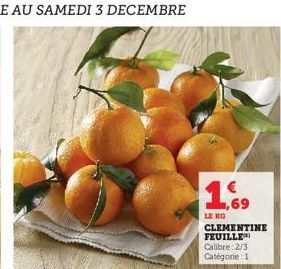 1,69  LE NO CLEMENTINE FEUILLE Calibre: 2/3 Categorie: 1 