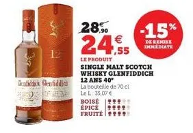 www.  cenfiddick glenfiddich  28%  24,55  le produit  boise  épicé fruite  single malt scotch whisky glenfiddich 12 ans 40*  la bouteille de 70 cl  le l: 35,07 €  -15%  de remise immediate 
