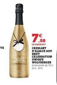 வன்பா&  7,50  €  LE PRODUIT CREMANT  D'ALSACE AOP  BRUT  CELEBRATION UNIQUE WOLFBERGER La bouteille de 75 cl Le L: 10 € 