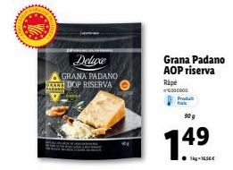PADANG  Deluxe GRANA PADANO  ALE DOP RISERVA  Grana Padano AOP riserva  Ripé 5000000 Produit  90 g  149 