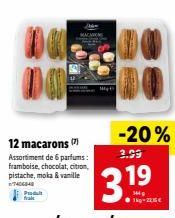 00  12 macarons Assortiment de 6 parfums: framboise, chocolat, citron, pistache, moka & vanille 740840  Produt  -20% 2.99 