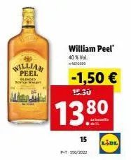 william peel  blinded bootch waiky  william peel 40% vol.  -5610529  -1,50 €  15.30  1380  15  pt-550/2022  lide 