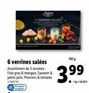 6 verrines salées Assortiment de 3 recettes: Foie gras & mangue, Saumon & petits pois, Poivrons & tomates 5601761  Produ  Delive VERRINES SALLES  192 g  99 