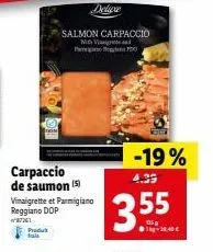 carpaccio de saumon (5)  vinaigrette et parmigiano reggiano dop  w87261  produt  salmon carpaccio  magand pfdo  -19%  4.39  3.55  -3.40€ 