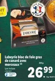 8  produit trais  labeyrie bloc de foie gras de canard avec morceaux (2) lyne incluse 5615617  adan son  labeyrie  degustation  olear  300g  2699 