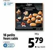 16 petits fours salés  semen produit bargels  dator  16 pettes fours aperities  130 g  5.79 