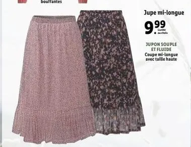 jupe mi-longue  9.99  jupon souple et fluide coupe mi-longue avec taille haute 