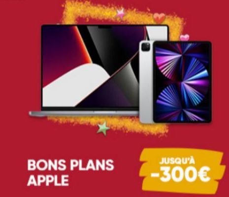 BONS PLANS APPLE  JUSQU'À  -300€ 