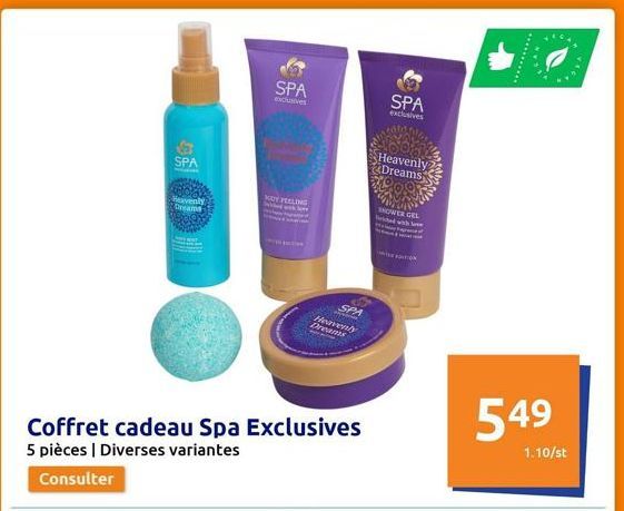 SPA  Heavenly Dreams  SPA  YOUT FEELING  Coffret cadeau Spa Exclusives  5 pièces | Diverses variantes  Consulter  SPA Heavenly Dreams  SPA  exclusives  Heavenly Dreams  SHOWER GEL wiched with  *******