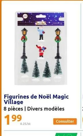 ****  figurines de noël magic village  8 pièces | divers modèles  199  0.25/st  village  consulter  