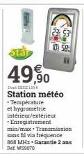 star  49,90  DDELIB  Station météo Température et hygrométrie intérieur/extérieur Enregistrement min/max Transmission sans fil via fréquence 868 MHz. Garantie 2 ans Ret WS9070  058.  = 