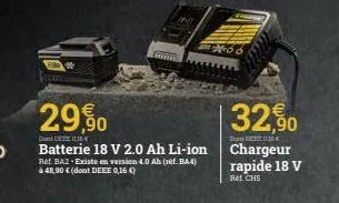 29,90  dant def035€  batterie 18 v 2.0 ah li-ion  ref. ba2-existe en version 4.0 ah (ref. ba4) à 48,90 € (dont deee 0,16 €)  linner  tod  132,90  dan de15€  chargeur rapide 18 v  ref. chs 