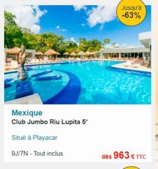 Mexique  Club Jumbo Riu Lupita 5"  Situé à Playacar  9J/7N - Tout inclus  Jusqu'à -63% 