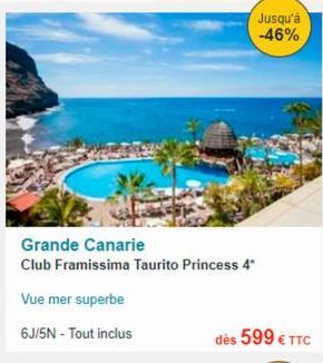 Grande Canarie  Club Framissima Taurito Princess 4*  Vue mer superbe  6J/5N - Tout inclus  Jusqu'à -46% 