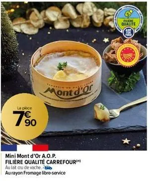 la ploce  90  mont d'or  mini mont d'or a.o.p. filière qualité carrefour  au lait cru de vache.  au rayon fromage libre-service  filiere  qualite 