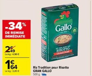 -34%  DE REMISE IMMÉDIATE  249  Lekg: 4,98 €  €  64 Le kg: 3,28 €  Gallo  -DAL 1856- Riz Tradition pour Risotto GRAN GALLO 500 g  AG-AG-AUNT-And  RISOTTO TRADITION 