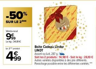 -50%  SUR LE 2 ME  Vendu seul  999  Le kg: 34,81 €  Le Z™ produt  4.9⁹9  €  DOR  A LIND  sou  Fins  acasa  mint  R  NET  Boite Cadeau Lindor LINDT  LINDO  Assorti ou Lait, 287 g  Soit les 2 produits: 