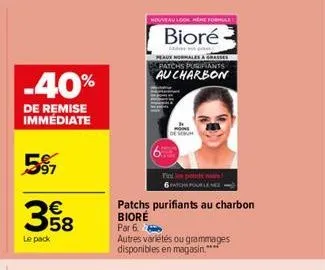 -40%  de remise immédiate  597  358  le pack  nouveau look here formar  bioré  peaux normales gras patchs purifiants au charbon  6pachs pour le mez  patchs purifiants au charbon bioré  par 6  autres v