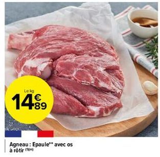 Le kg  14⁹9  €  Agneau: Epaule avec os  à rôtir ( 