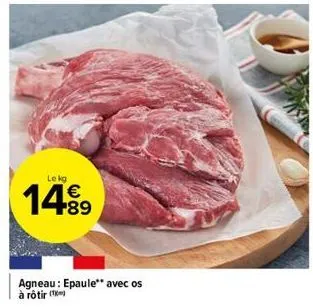 le kg  14⁹9  €  agneau: epaule avec os  à rôtir ( 