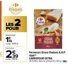 LES 2  POUR  Vendu seul  Le kg: 14,50 €  Les 2 pour  2.39  €  Le kg: 1195 €  N  Extra 