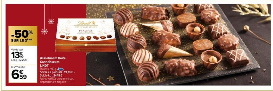 -50%  SUR LE 2 ME  Vendu seul  139  Lekg: 32,25 €  Le 2 produit  €  659  Assortiment Boite  Connaisseurs  LINDT  Pralinés, 409 g.  Soit les 2 produits : 19,78 € - Soit le kg: 24,18 €  Autres variétés 