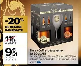 -20%  de remise immédiate  11⁹⁹9  le l:9,01 €  91  le coffret le l: 7,20 €  (5  coffr  goodale  4x 3kdom ble  where  bière «coffret découverte >> la goudale  ambrée, 7,2% vol, blonde, 7.2% vol, ipa 7,