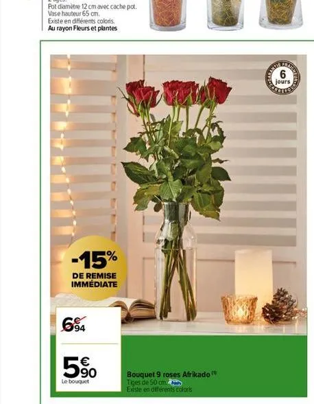 -15%  de remise immédiate  694  5%  le bouquet  bouquet 9 roses afrikado tiges de 50 cm.  existe en différents coloris  www.co  jours 
