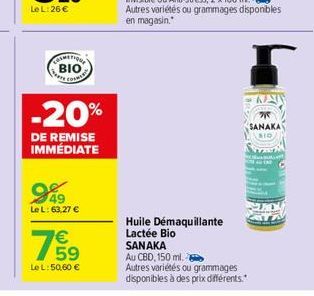 COSMER  BIO  E COMMI  -20%  DE REMISE IMMÉDIATE  49  Le L: 63,27 €  75⁹  €  Le L: 50,60 €  Huile Démaquillante Lactée Bio SANAKA  Au CBD, 150 ml.  Autres variétés ou grammages disponibles à des prix d