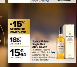 -15%  DE REMISE IMMÉDIATE  18%  Le L: 26,29 €  15%4  Le L: 2234€  Scotch Whisky Single Malt GLEN GRANT The Major's Reserve, 40% vol., 70 cl + étui. Autres variétés ou  grammages disponibles à des prix