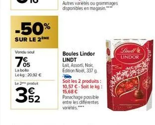 -50%  sur le 2 me  vendu seul  7%  la boite  lekg: 20,92 €  le 2 produt  352  autres variétés ou grammages disponibles en magasin.*****  boules lindor lindt  lait, assorti, noir, edition noël, 337 g  