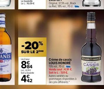 YAND  -20%  SUR LE 2ÈME  Les 2 pour  894  LeL:6,31 € Soit La bouteille  442  €  Crème de cassis LOUIS HONORÉ 15% vol., 70 cl Vendu seul: 4,91 €. Soit le L: 7,01 €. Autres variétés ou  grammages dispon