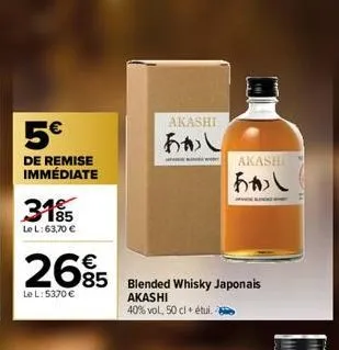 5€  de remise  immédiate  3195  le l: 63,70 €  €  2695  85  le l: 5370 €  akashi  あかし  ww akashi  あかし  blended whisky japonais  akashi  40% vol, 50 cl + étui. 