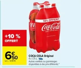 +10 % offert  650  €  lel:qme  ca  10% offert  coca-cola  coca cola original 4x175l  autres varietées ou grammages disponibles à des prix différents 