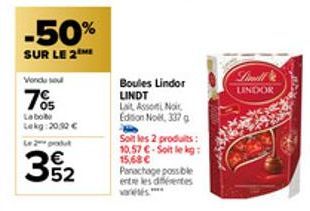 -50%  SUR LE 2  Vondu sou  7%  Labobe  Lekg:20.92 €  352  Boules Lindor LINDT  Lait Asson Noir Edition Noël, 337 g  Soit les 2 produits: 10,57 C-Soit le kg: 15,68 € Panachage possible entre les différ