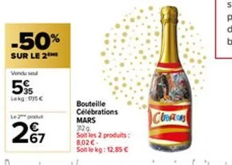 -50%  sur le 2  vondu sou  5  lekg: djsc  le 2 produt  €  267  bouteille célébrations mars  32g soit les 2 produits: 8,02€.  soit le kg: 12,85 €  chaos 