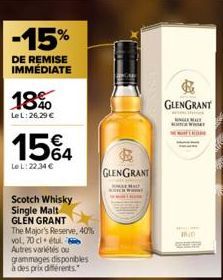 -15%  DE REMISE IMMÉDIATE  18%  Le L:26,29 €  1564  LeL: 22.34 €  Scotch Whisky  Single Malt  GLEN GRANT  The Major's Reserve, 40% vol, 70 cl étu Autres variétés ou grammages disponibles à des prix di