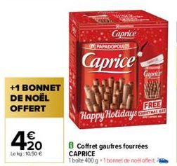 +1 BONNET DE NOËL OFFERT  €  4⁹0  Lokg: 10,50 €  Caprice PAPADOPOULOS  Caprice  Happy Holidays s  Caprice  ww  FREE CHRISTMAS HAT 