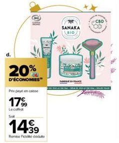 OI  20%  D'ÉCONOMIES  Prix payé en caisse  1799  Le coffret  Soit  €  14.99  Rome Fidel déduite  SANAKA  BIO  CBD1 